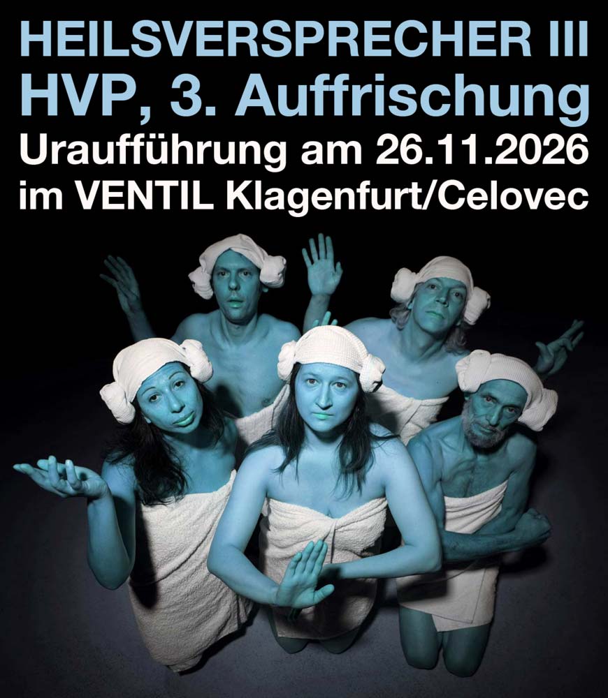 Hinweis auf die Urauff&uuml;hrung des immersiven Theaterprojekts HeilsVersprecher III am 26. November 2026 im VENTIL Klagenfurt/Celovec &ndash; Die f&uuml;nf Akteur*innen sind in Saunat&uuml;cher gewandet und verharren in spiritueller Pose